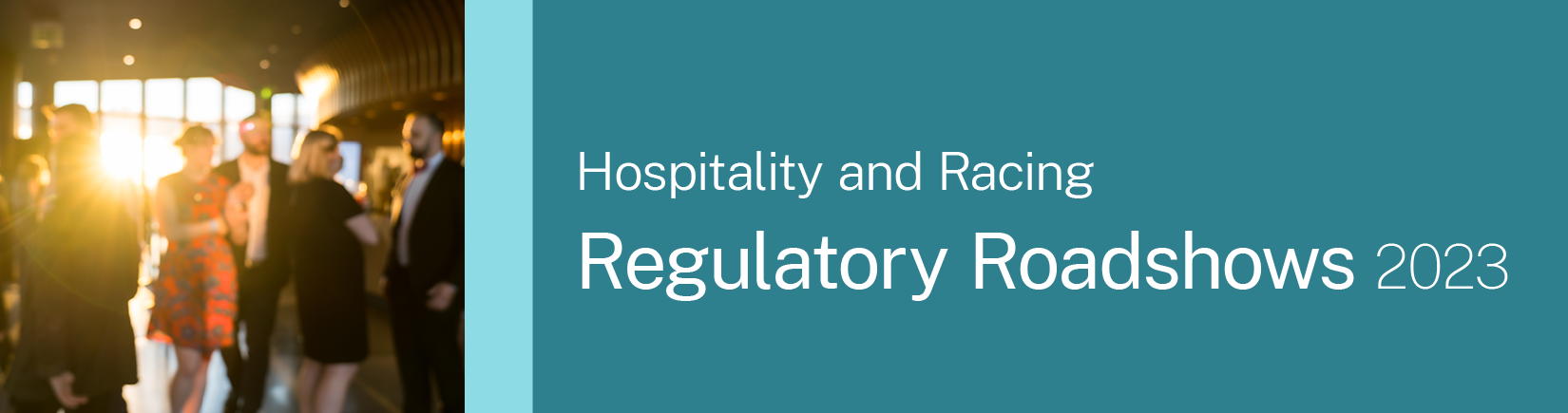 Hospitality and Racing - Regulatory Roadshows